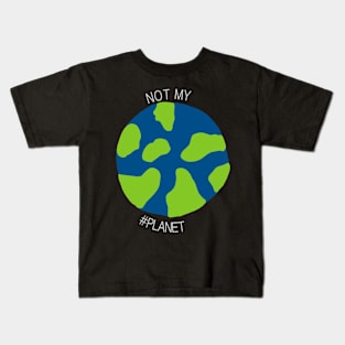 Not my #planet Kids T-Shirt